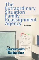 Cover of The Extraordinary Situation Family Reassignment Agency by Jeremiah Sabadoz