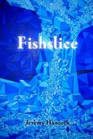 Cover of Fishslice by Jeremy Hancock