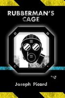 Cover of Rubberman's Cage by Joseph Picard