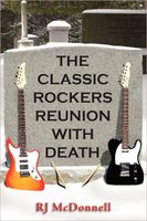 Cover of The Classic Rockers Reunion with Death by R.J. McDonnell