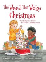 Cover of The Weed That Woke Christmas by Alayne Kay Christian