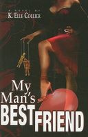 Cover of My Man's Best Friend by K. Elle Collier