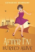 Cover of After I'm Buried Alive by Catharine Bramkamp