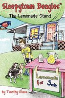 Cover of Sleepytown Beagles, the Lemonade Stand by Timothy Glass