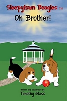 Cover of Sleepytown Beagles Oh Brother! by Timothy Glass