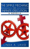 Cover of The Simple Mechanic of Infinite Execution by Linda A. Lavid