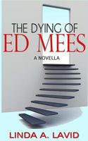 Cover of The Dying of Ed Mees by Linda A. Lavid