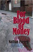 Cover of For Blood or Money by Nathan Everett