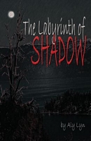 Cover of The Labyrinth of Shadow by Aly Lyn