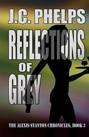 Cover of Reflections of Grey by J.C. Phelps