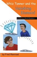 Whiz Tanner and the Vanishing Diamond
