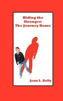 Cover of Hiding the Stranger: The Journey Home by Joan L. Kelly
