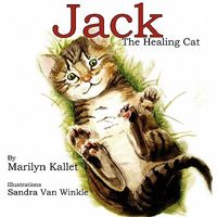 Cover of Jack the Healing Cat by Marilyn Kallet