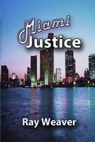 Cover of Miami Justice by Ray Weaver