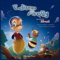 Cover of Edison the Firefly and His Buddy Bell by Donna Raye