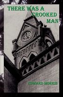 Cover of There Was A Crooked Man by Edward Morris