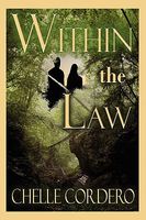 Cover of Within the Law by Chelle Cordero