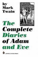 The Complete Diaries Of Adam And Eve