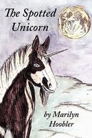 Cover of The Spotted Unicorn by Marilyn Hoobler