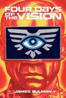 Cover of Four Days of the Vision by James Bulman