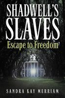Shadwell's Slaves: Escape to Freedom