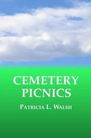 Cover of Cemetery Picnics by Patricia L. Walsh