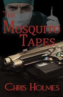 Cover of The Mosquito Tapes by Chris Holmes
