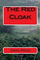 Cover of The Red Cloak by Dana Pride
