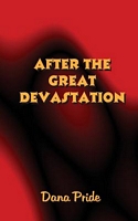 Cover of After the Great Devastation by Dana Pride