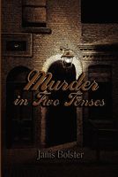 Cover of Murder in Two Tenses by Janis Bolster