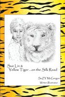 Sue Lin & Yellow Tiger ...on the Silk Road