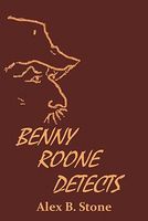 Cover of Benny Roone Detects by Alex B. Stone