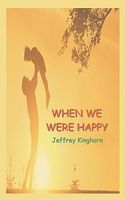 When We Were Happy