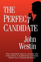Cover of The Perfect Candidate by John Westin