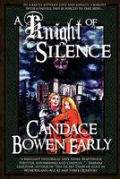 Cover of A Knight of Silence by Candace Bowen Early