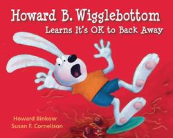 Howard B. Wigglebottom Learns It's Ok to Back Away