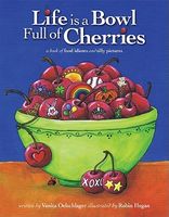 Life Is a Bowl Full of Cherries