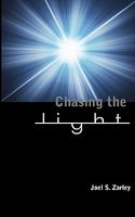 Cover of Chasing the Light by Joel S. Zarley