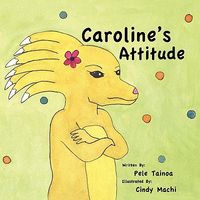 Cover of Caroline's Attitude by Pele Tainoa
