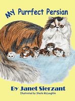 Cover of My Purrfect Persian by Janet Sierzant