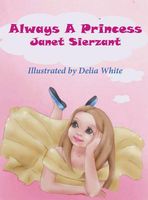 Cover of Always a Princess by Janet Sierzant