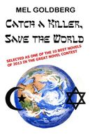 Cover of Catch a Killer, Save the World by Mel Goldberg