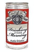 Cover of Drinking Until Morning by Justin Grimbol