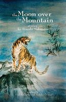 Cover of The Moon Over the Mountain and Other Stories by Atsushi Nakajima