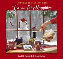 Tea with Lady Sapphire: Sharing the Love of Birds