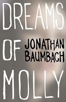 Cover of Dreams of Molly by Jonathan Baumbach
