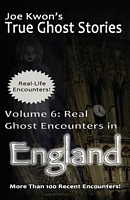 Cover of Volume 6: Real Ghost Encounters in England by Joe Kwon Inc