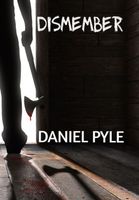 Cover of Dismember by Daniel Pyle