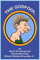 Cover of The Godfool by Mark Pendergrast