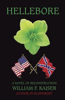Cover of Hellebore: A Novel of Reconstruction by William F. Kaiser